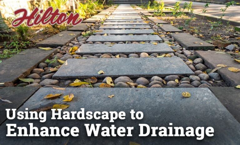 Using Hardscape to Enhance Water Drainage - Hilton Landscape Supply