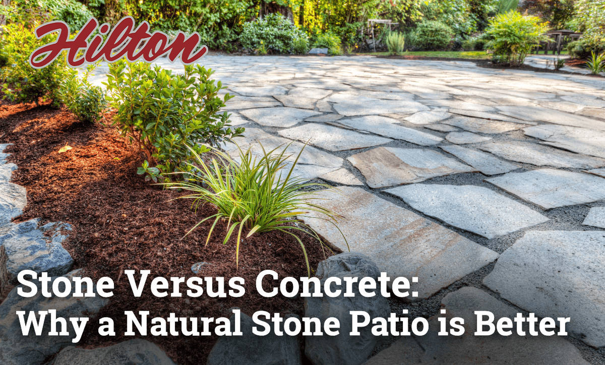 Stone Versus Concrete: Why a Natural Stone Patio is Better - Hilton ...